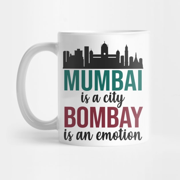 Mumbai is a city, Bombay is an Emotion Maharashtra India by alltheprints